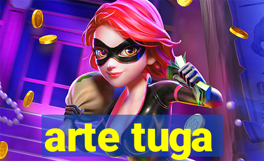 arte tuga